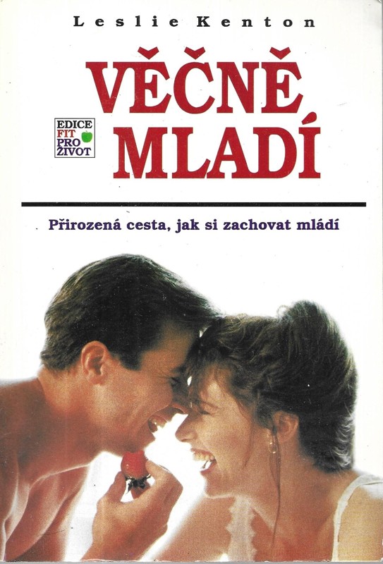 Věčně mladí : přirozená cesta, jak si zachovat mládí