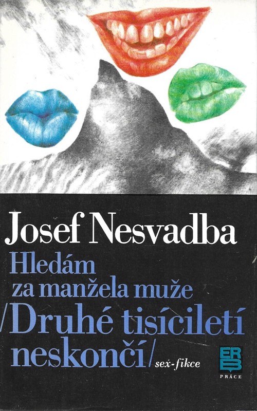 Hledám za manžela muže : druhé tisíciletí neskončí : sex-fikce