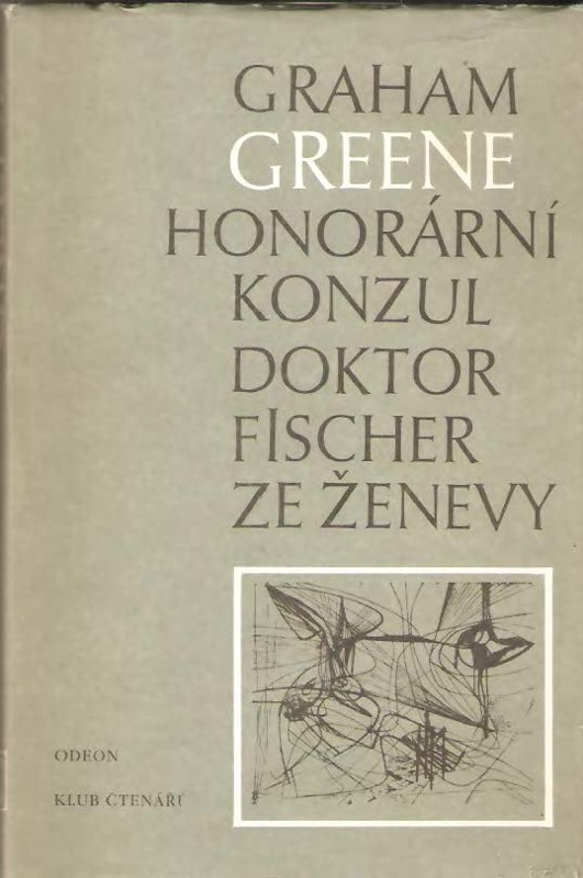 Honorární konzul : Doktor Fischer ze Ženevy, aneb, večírek s třaskavinou