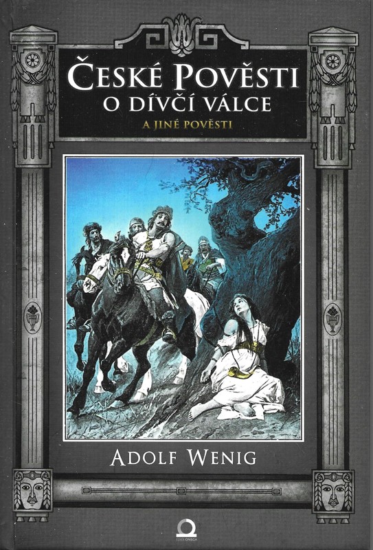 České pověsti. O dívčí válce a jiné pověsti