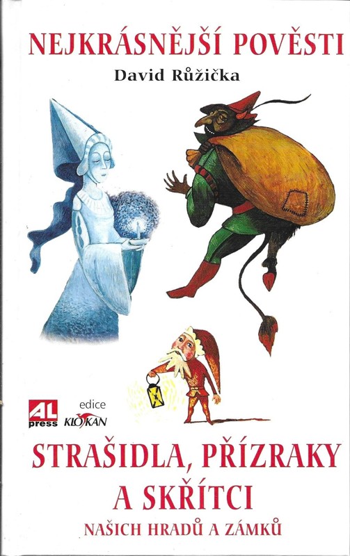 Strašidla, přízraky a skřítci našich hradů a zámků : nejkrásnější pověsti
