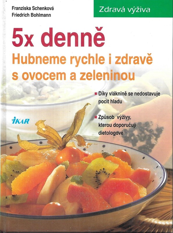 5x denně : hubneme rychle a zdravě s ovocem a zeleninou