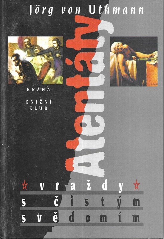 Atentáty : vraždy s čistým svědomím