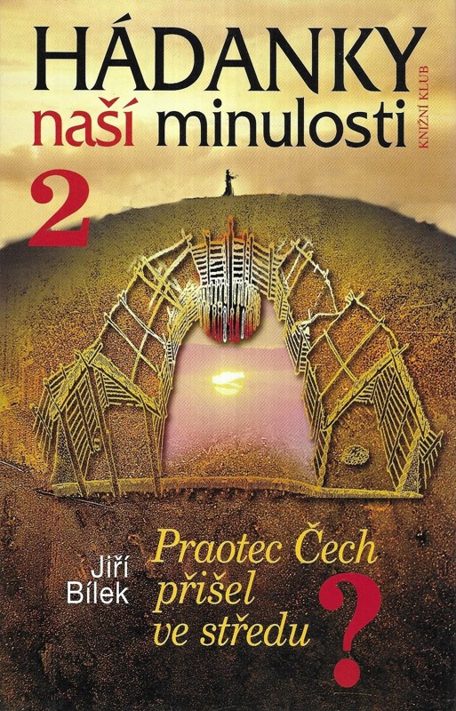 Hádanky naší minulosti. 2, Praotec Čech přišel ve středu?