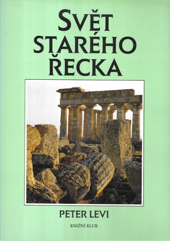 Svět starého Řecka : kulturní atlas