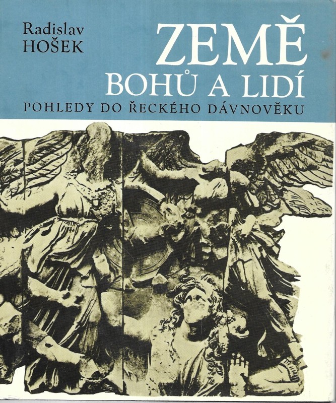 Země bohů a lidí : Pohledy do řeckého dávnověku