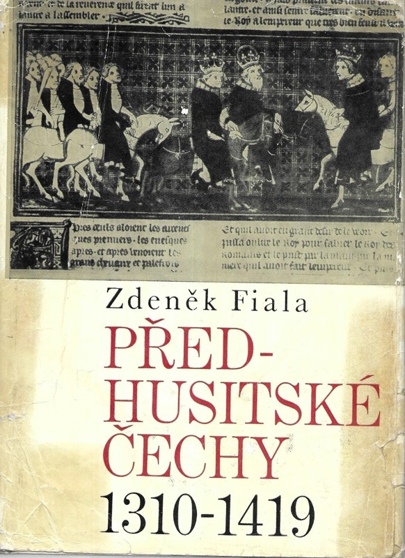 Předhusitské Čechy 1310-1419 : český stát pod vládou Lucemburků 1310-1419