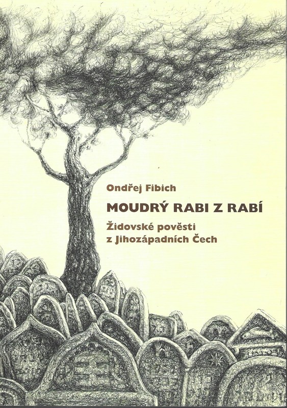 Moudrý rabi z Rabí. Židovské pověsti z jihozápadních Čech