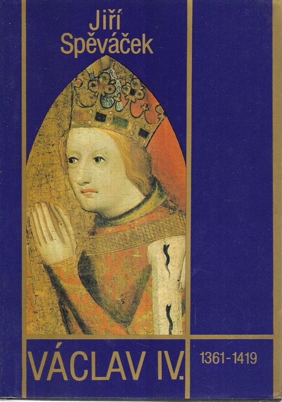 Václav IV. 1361-1419 : k předpokladům husitské revoluce