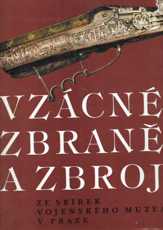 Vzácné zbraně a zbroj ze sbírek Vojenského muzea v Praze