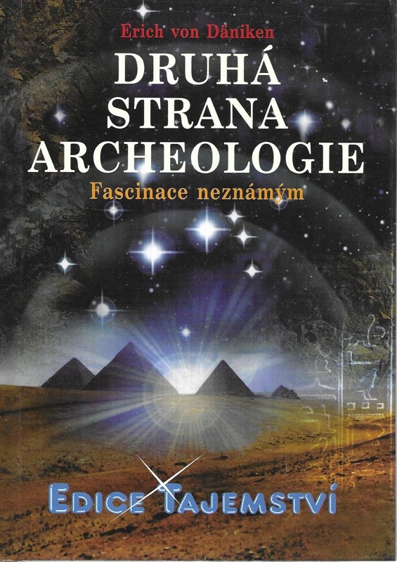 Druhá strana archeologie : fascinace neznámým