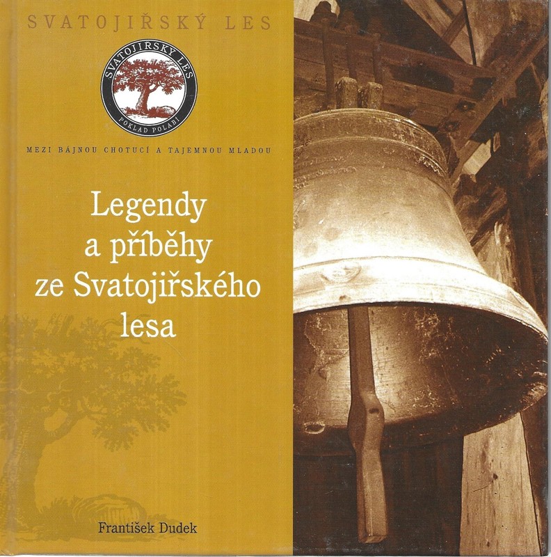 Legendy a příběhy ze Svatojiřského lesa : mezi bájnou Chotucí a tajemnou Mladou