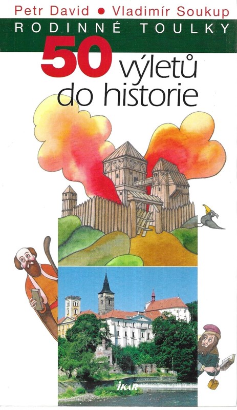 50 výletů do historie : rodinné toulky