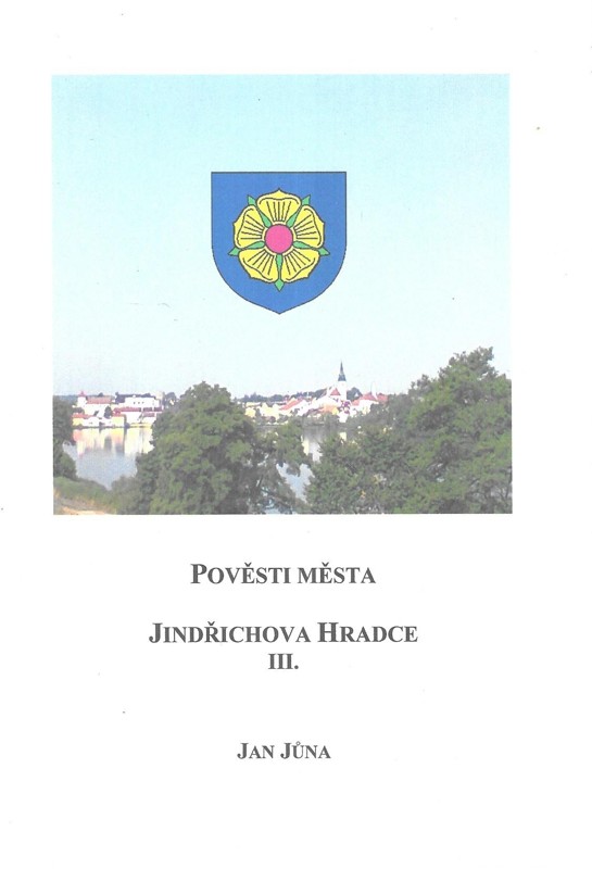 Pověsti z Jindřichova Hradce III.