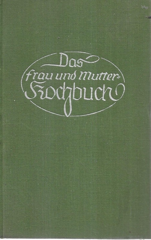 Das Frau- und Mutter-Kochbuch