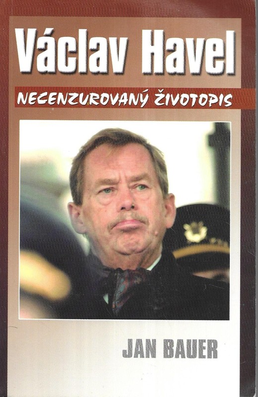 Václav Havel : necenzurovaný životopis