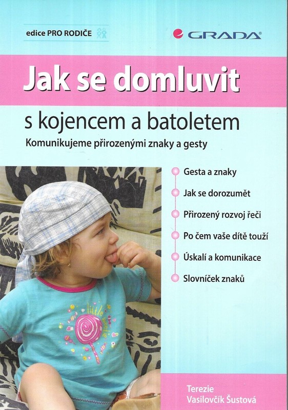 Jak se domluvit s kojencem a batoletem : komunikujeme přirozenými znaky a gesty