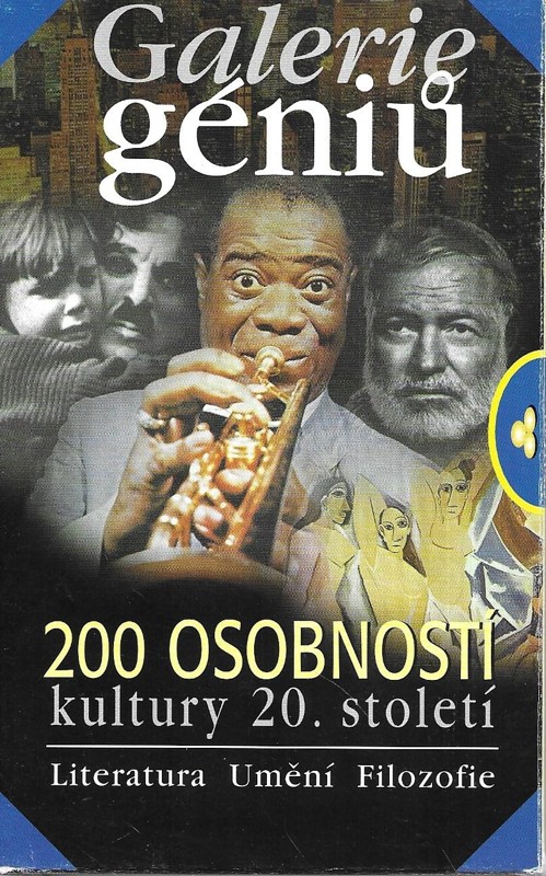Galerie géniů, aneb, Kdo byl kdo : 200 osobností kultury 20. století : literatura, umění, filozofie