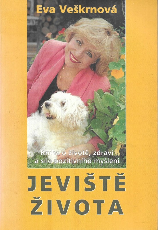 Jeviště života : kniha o životě, zdraví a síle pozitivního myšlení