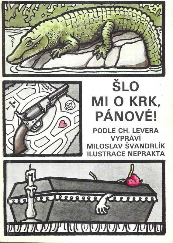 Šlo mi o krk, pánové!