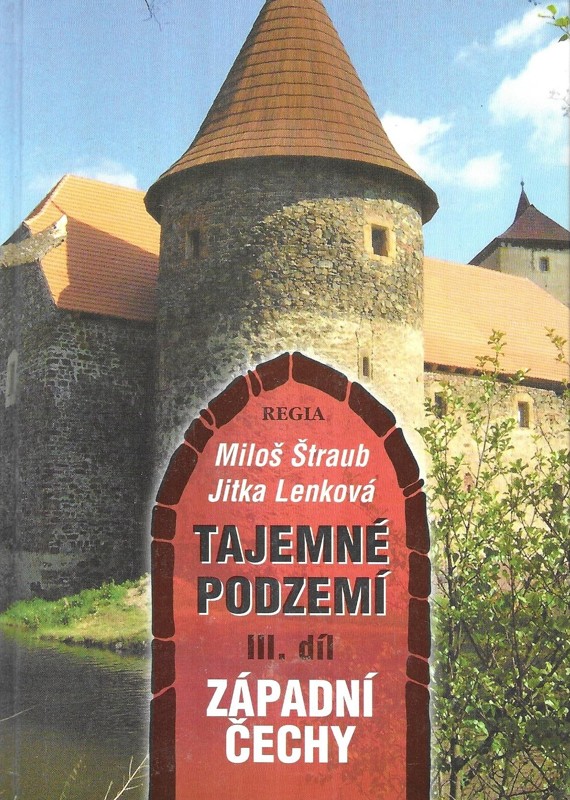 Tajemné podzemí. III. díl, Západní Čechy