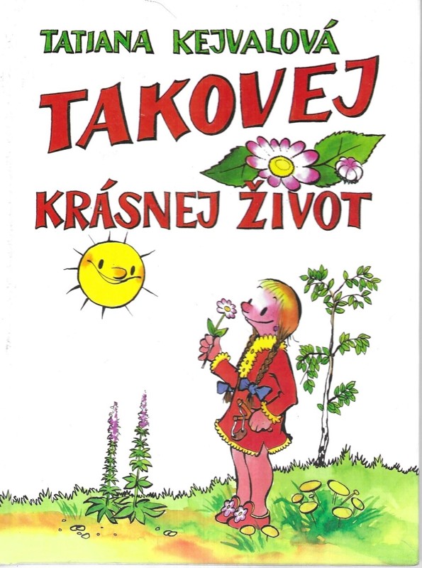 Takovej krásnej život