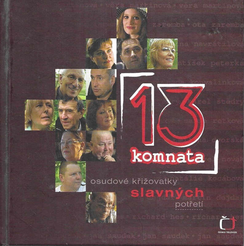 13. komnata : osudové křižovatky slavných potřetí