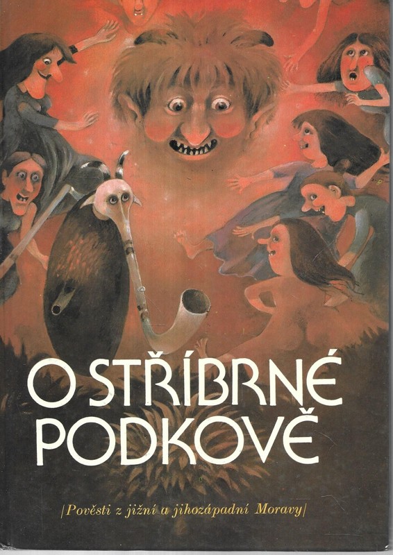 O stříbrné podkově : pověsti z jižní a jihozápadní Moravy