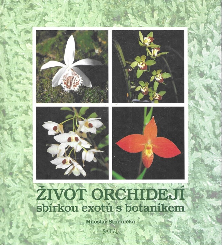 Život orchidejí : sbírkou exotů s botanikem