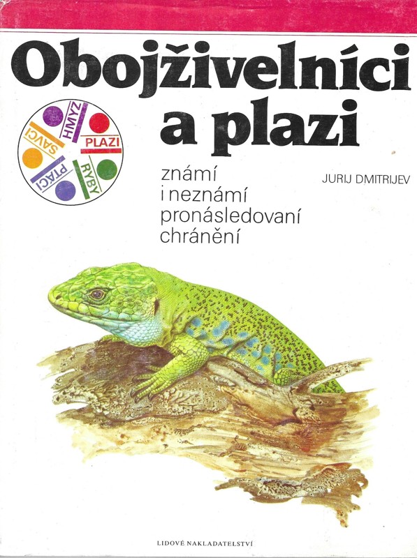 Obojživelníci a plazi : známí i neznámí, pronásledování, chránění