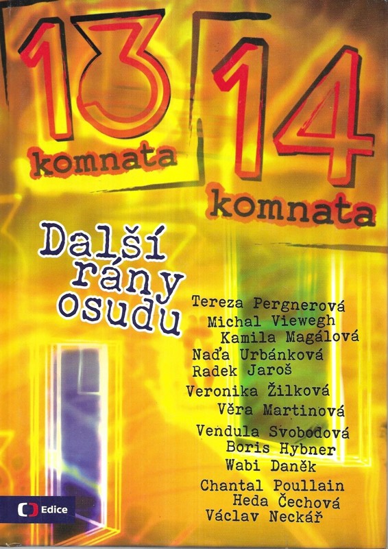 13 komnata. 14 komnata. Další rány osudu