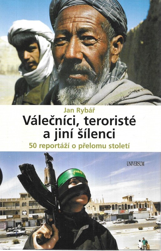 Válečníci, teroristé a jiní šílenci : 50 reportáží o přelomu století