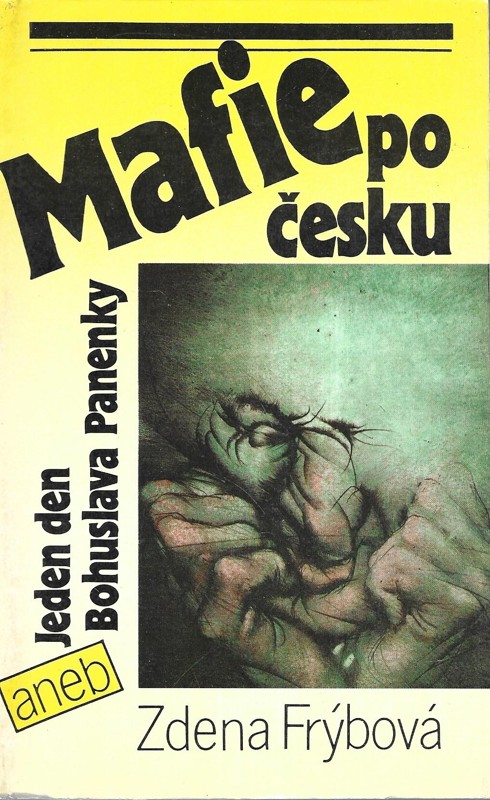 Mafie po česku, aneb, Jeden den Bohuslava Panenky