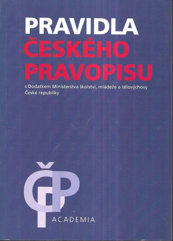 Pravidla českého pravopisu : s dodatkem Ministerstva školství, mládeže a tělovýchovy České republiky