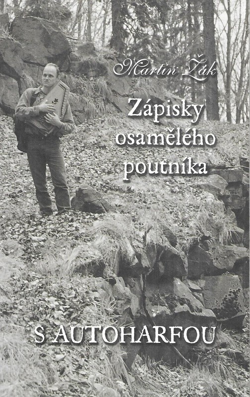 Zápisky osamělého poutníka s autoharfou : vybrané pasáže z knihy Martina Žáka