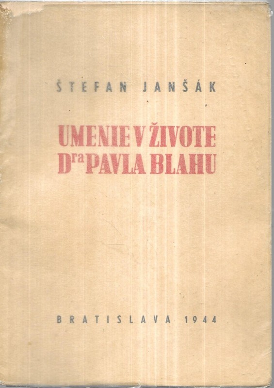 Umenie v živote Dr. Pavla Blahu : essay