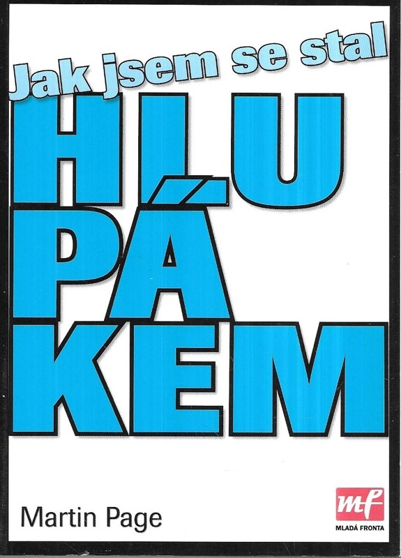 Jak jsem se stal hlupákem