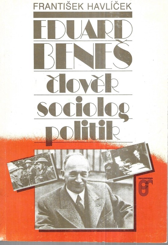Eduard Beneš, člověk, sociolog, politik
