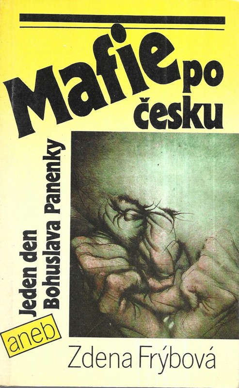 Mafie po česku, aneb, Jeden den Bohuslava Panenky