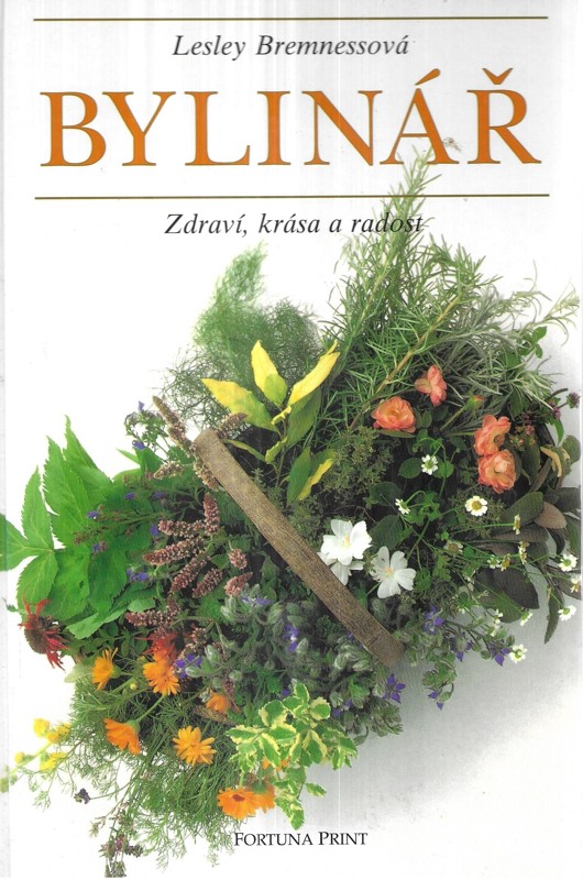 Bylinář : Zdraví, krása a radost