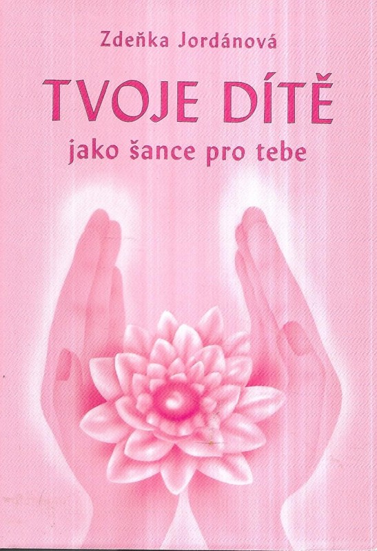 Tvoje dítě jako šance pro tebe