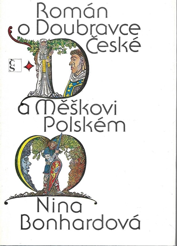Román o Doubravce České a Měškovi Polském : Příběh z časů, v nichž báseň a legenda se snoubí s historií