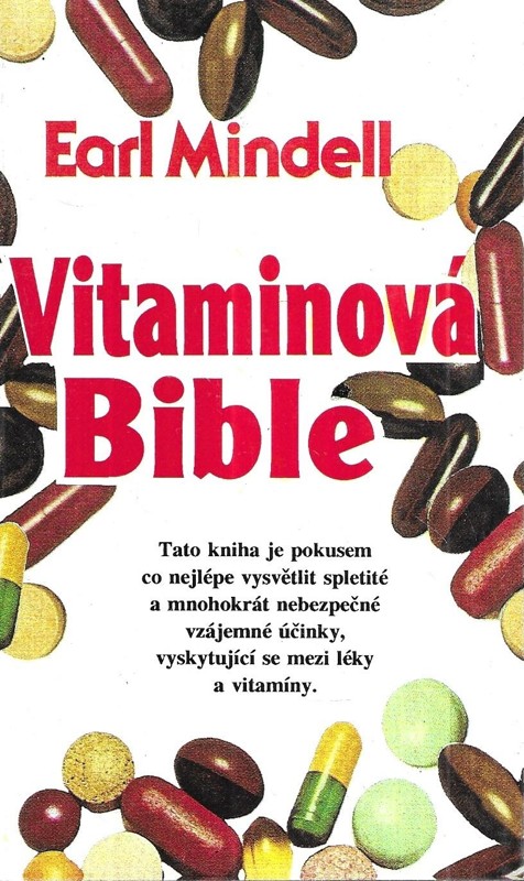 Vitaminová bible : jak můžete žít zdravěji s pomocí vhodných vitaminů a potravin?