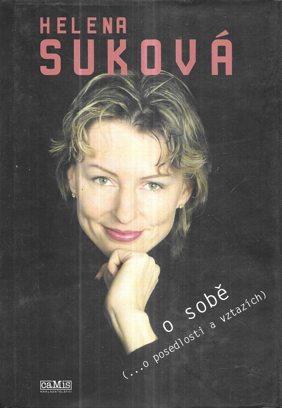 Helena Suková o sobě : (-o posedlosti a vztazích)