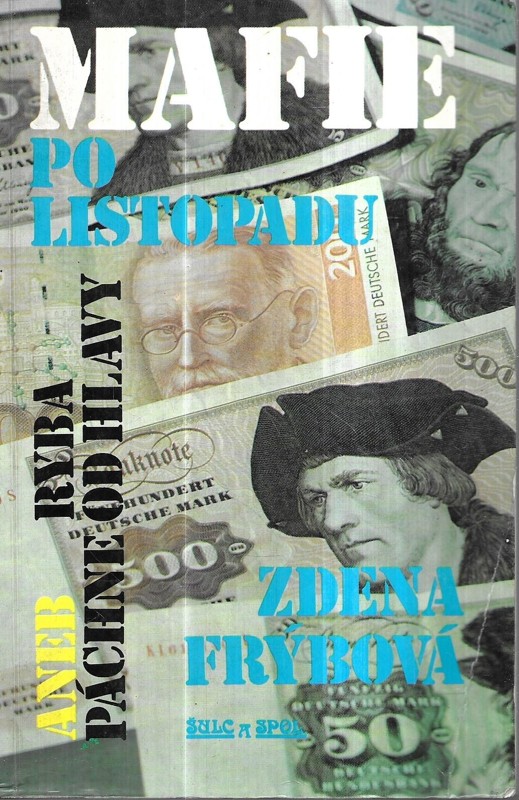 Mafie po listopadu, aneb, Ryba páchne od hlavy
