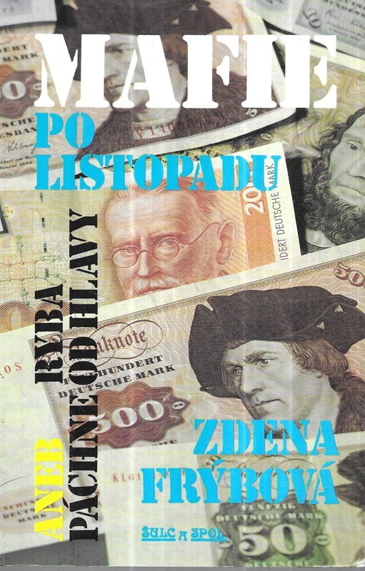 Mafie po listopadu, aneb, Ryba páchne od hlavy
