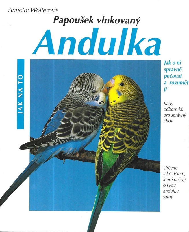 Andulka : správná péče : rady odborníka pro správný chov