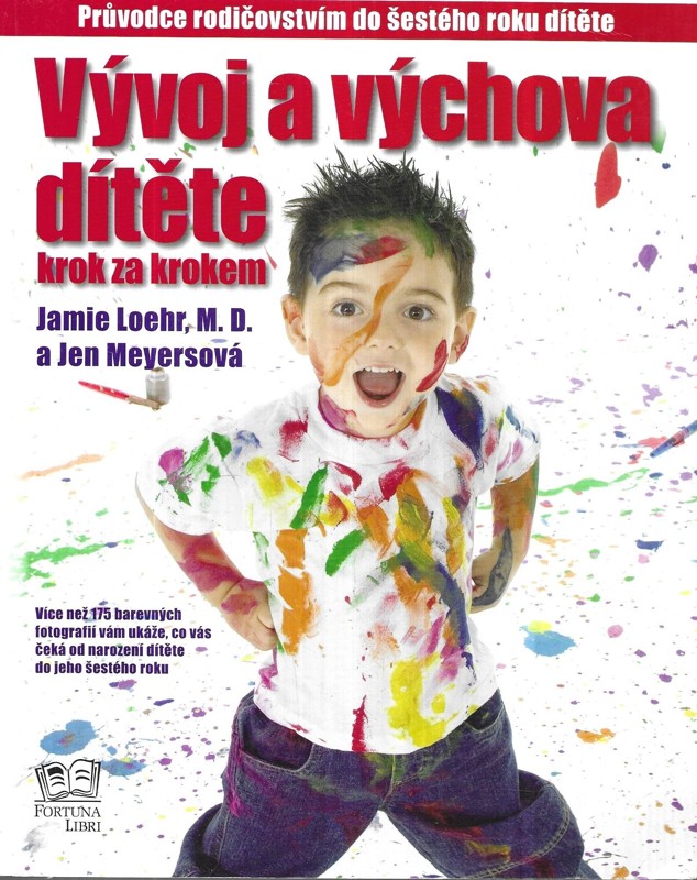 Vývoj a výchova dítěte krok za krokem : průvodce rodičovstvím do šestého roku dítěte