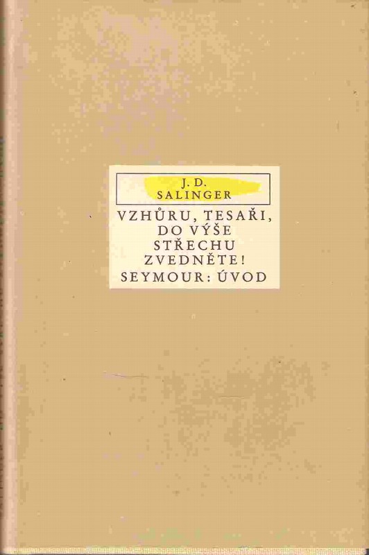 Vzhůru, tesaři, do výše střechu zvedněte! : Seymour: Úvod