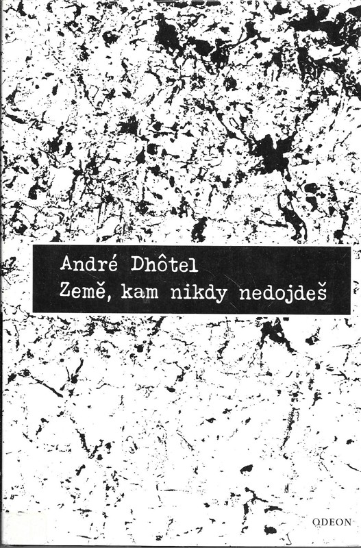 Země, kam nikdy nedojdeš